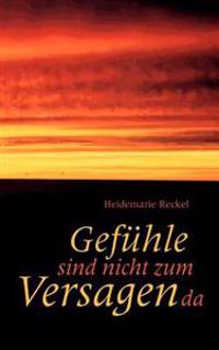 Gefühle sind nicht zum Versagen da