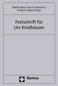 Festschrift zum 70. Geburtstag von Professor Dr. Dr. h.c. mult. Urs Kindhäuser