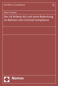 Der UK Bribery Act und seine Bedeutung im Rahmen von Criminal Compliance