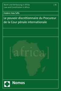 Le pouvoir discrétionnaire du Procureur de la Cour pénale internationale