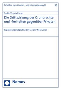 Die Drittwirkung der Grundrechte und -freiheiten gegenüber Privaten