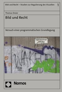 Bild und Recht - Studien zur Regulierung des Visuellen