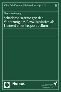 Schadensersatz wegen der Verletzung des Gewaltverbotes als Element eines ius post bellum