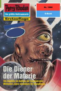 Perry Rhodan 1988: Die Diener der Materie