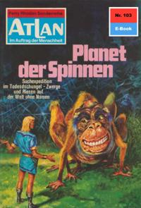 Atlan 103: Planet der Spinnen