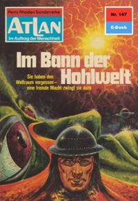 Atlan 147: Im Bann der Hohlwelt