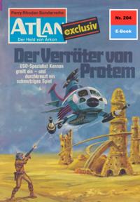 Atlan 204: Der Verräter von Protem