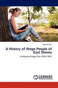 A History of Wege People of East Shewa