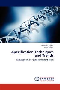 Apexification-Techniques and Trends