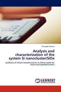 Analysis and Characterization of the System Si Nanocluster/Siox