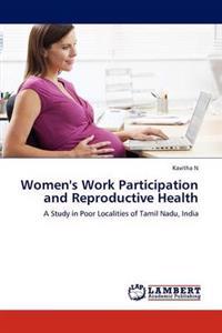 Women's Work Participation and Reproductive Health