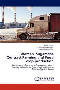 Women, Sugarcane Contract Farming and Food Crop Production