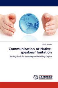 Communication or Native-speakers' Imitation