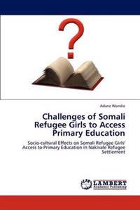 Challenges of Somali Refugee Girls to Access Primary Education