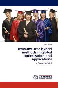 Derivative-Free Hybrid Methods in Global Optimization and Applications