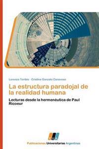 La Estructura Paradojal de La Realidad Humana