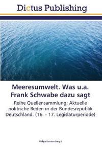 Meeresumwelt. Was u.a. Frank Schwabe dazu sagt