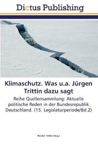 Klimaschutz. Was u.a. Jürgen Trittin dazu sagt