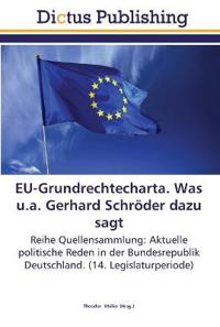 EU-Grundrechtecharta. Was u.a. Gerhard Schröder dazu sagt