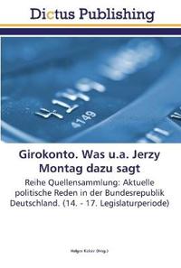 Girokonto. Was u.a. Jerzy Montag dazu sagt