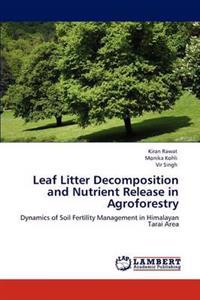 Leaf Litter Decomposition and Nutrient Release in Agroforestry