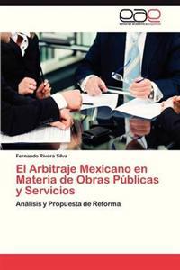 El Arbitraje Mexicano En Materia de Obras Publicas y Servicios