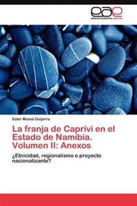 La franja de Caprivi en el Estado de Namibia. Volumen II