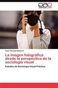 La imagen fotográfica desde la perspectiva de la sociología visual