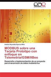 MODBUS sobre una Tarjeta Prototipo con enfoque en Telemetría/GSM/XBee
