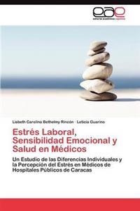 Estrés Laboral, Sensibilidad Emocional y Salud en Médicos