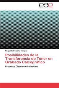 Posibilidades de la Transferencia de Tóner en Grabado Calcográfico