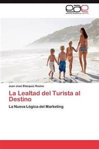 La Lealtad del Turista Al Destino