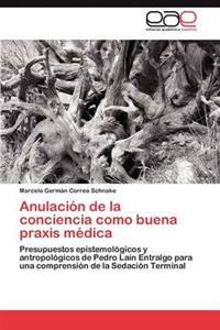 Anulación de la conciencia como buena praxis médica