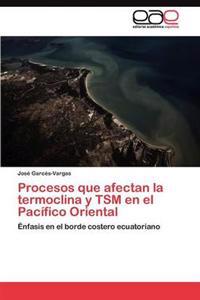 Procesos que afectan la termoclina y TSM en el Pacífico Oriental
