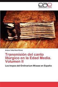 Transmisi?n del canto lit?rgico en la Edad Media. Volumen II
