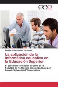La aplicación de la informática educativa en la Educación Superior