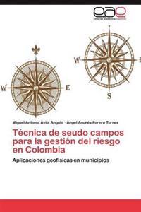Tecnica de Seudo Campos Para La Gestion del Riesgo En Colombia