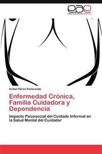 Enfermedad Crónica, Familia Cuidadora y Dependencia