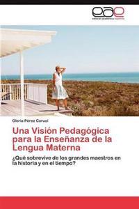 Una Visión Pedagógica para la Enseñanza de la Lengua Materna