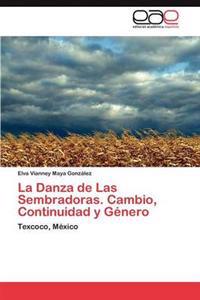 La Danza de Las Sembradoras. Cambio, Continuidad y Género