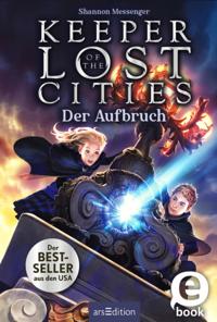 Keeper of the Lost Cities – Der Aufbruch (Keeper of the Lost Cities 1)