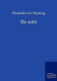 Ille mihi