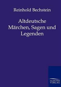 Altdeutsche Märchen, Sagen und Legenden