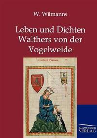 Bokomslag för "Leben und Dichten Walthers von der Vogelweide"