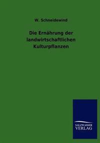 Die Ernährung der landwirtschaftlichen Kulturpflanzen