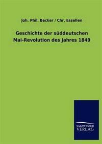 Geschichte der süddeutschen Mai-Revolution des Jahres 1849