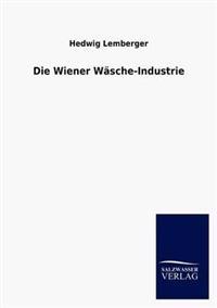 Die Wiener Wäsche-Industrie