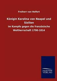 K Nigin Karolina Von Neapel Und Sizilien