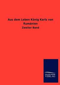 Kirjan kansi "Aus Dem Leben Konig Karls Von Rumanien"