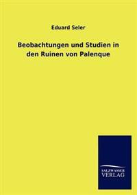 Bokomslag för "Beobachtungen und Studien in den Ruinen von Palenque"